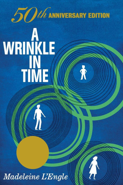 A Wrinkle in Time: 50th Anniversary Commemorative Edition (Newbery Medal Winner)