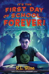 Title: It's the First Day of School...Forever!, Author: R. L. Stine