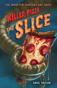 Title: The Slice (Killer Pizza Series #2), Author: Greg Taylor