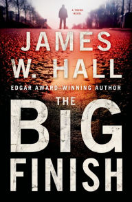 Title: The Big Finish (Thorn Series #14), Author: James W. Hall