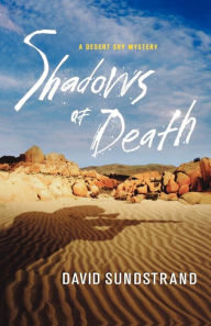 Title: Shadows of Death: A Desert Sky Mystery, Author: David Sundstrand