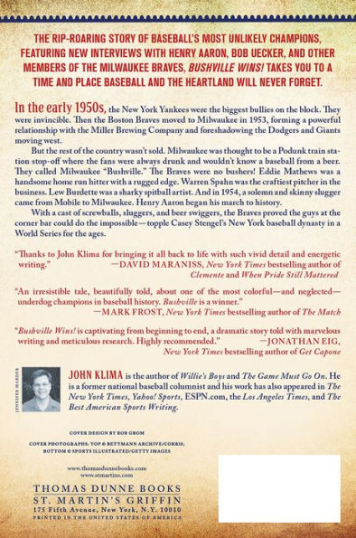 Bushville Wins!: The Wild Saga of the 1957 Milwaukee Braves and the  Screwballs, Sluggers, and Beer Swiggers Who Canned the New York Yankees and  Changed Baseball by John Klima, Paperback