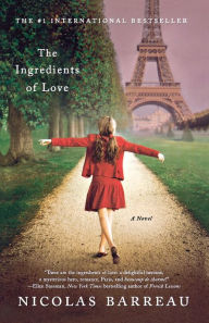 Title: The Ingredients of Love: A Novel, Author: Nicolas Barreau