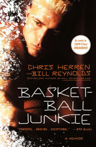 Title: Basketball Junkie: A Memoir, Author: Chris Herren