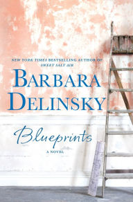 Title: Blueprints: A Novel, Author: Barbara Delinsky