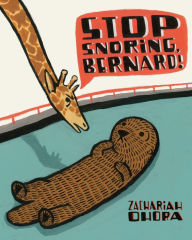 Title: Stop Snoring, Bernard!, Author: Zachariah OHora