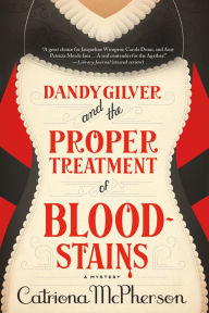 Title: Dandy Gilver and the Proper Treatment of Bloodstains (Dandy Gilver Series #5), Author: Catriona McPherson