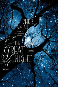 Title: The Great Night: A Novel, Author: Chris Adrian