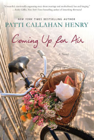 Title: Coming Up for Air: A Novel, Author: Patti Callahan Henry