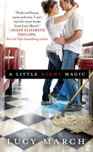 Title: A Little Night Magic: A Novel, Author: Lucy March