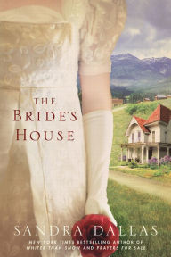 Title: The Bride's House, Author: Sandra Dallas