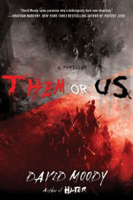 Title: Them or Us: A Novel, Author: David Moody