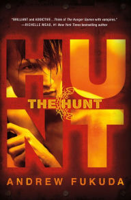 Title: The Hunt (Hunt Trilogy Series #1), Author: Andrew Fukuda