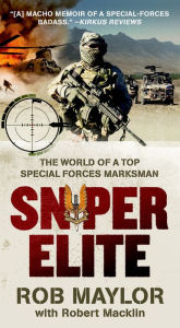 Title: Sniper Elite: The World of a Top Special Forces Marksman, Author: Rob Maylor