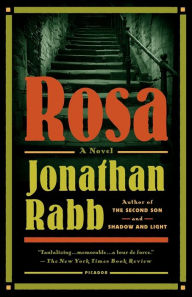 Title: Rosa: A Novel, Author: Jonathan Rabb