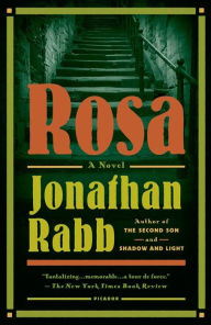 Title: Rosa: A Novel, Author: Jonathan Rabb