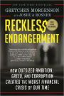 Reckless Endangerment: How Outsized Ambition, Greed, and Corruption Created the Worst Financial Crisis of Our Time
