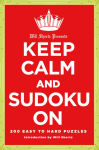 Alternative view 1 of Will Shortz Presents Keep Calm and Sudoku On: 200 Easy to Hard Puzzles