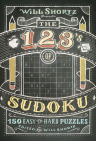 Title: Will Shortz Presents The 1, 2, 3s of Sudoku: 200 Easy to Hard Puzzles, Author: Will Shortz