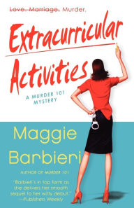 Title: Extracurricular Activities (Murder 101 Series #2), Author: Maggie Barbieri