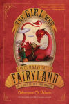 Alternative view 1 of The Girl Who Circumnavigated Fairyland in a Ship of Her Own Making (Fairyland Series #1)