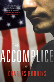 Title: The Accomplice: A Novel, Author: Charles Robbins