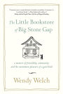 The Little Bookstore of Big Stone Gap: A Memoir of Friendship, Community, and the Uncommon Pleasure of a Good Book