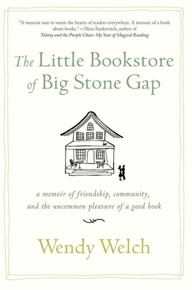 The Little Bookstore of Big Stone Gap: A Memoir of Friendship, Community, and the Uncommon Pleasure of a Good Book