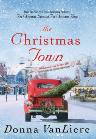 Title: The Christmas Town: A Novel, Author: Donna VanLiere