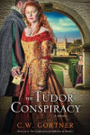 Alternative view 1 of The Tudor Conspiracy: A Novel