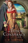 Alternative view 2 of The Tudor Conspiracy: A Novel