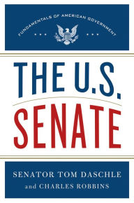 Title: The U.S. Senate: Fundamentals of American Government, Author: Tom Daschle