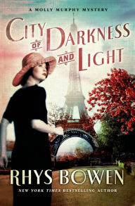 Title: City of Darkness and Light (Molly Murphy Series #13), Author: Rhys Bowen