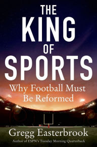 Title: The King of Sports: Football's Impact on America, Author: Gregg Easterbrook