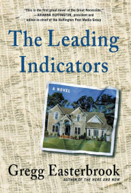 Title: The Leading Indicators: A Novel, Author: Gregg Easterbrook