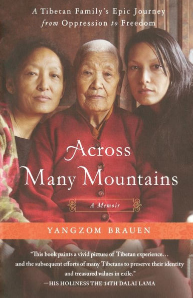 Across Many Mountains: A Tibetan Family's Epic Journey from Oppression to Freedom