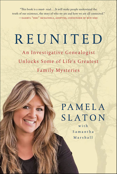 Reunited: An Investigative Genealogist Unlocks Some of Life's Greatest Family Mysteries