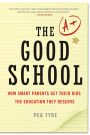 The Good School: How Smart Parents Get Their Kids the Education They Deserve