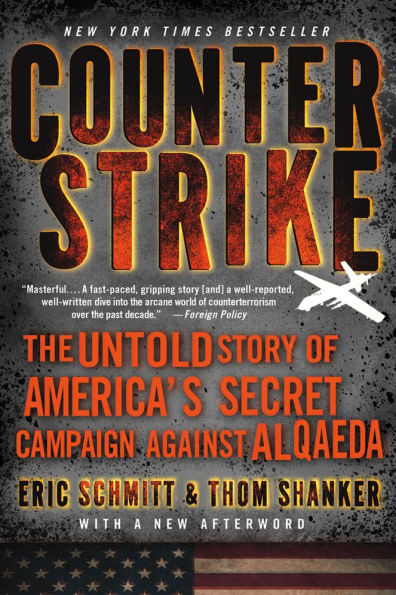 Counterstrike: The Untold Story of America's Secret Campaign Against Al Qaeda