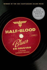 Title: Half-Blood Blues, Author: Esi Edugyan