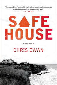 Title: Safe House: A Thriller, Author: Chris Ewan