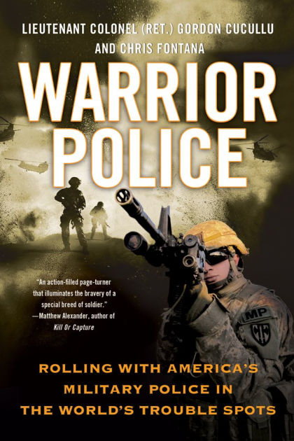 Warrior Police: Rolling with America's Military Police in the World's ...