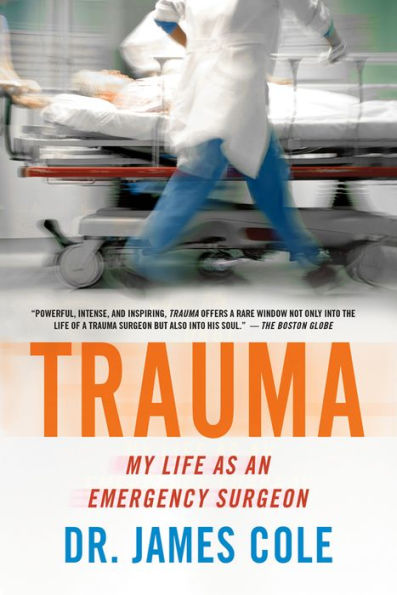 Trauma: My Life as an Emergency Surgeon