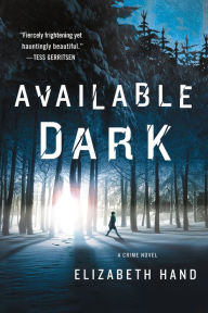 Title: Available Dark (Cass Neary Series #2), Author: Elizabeth Hand