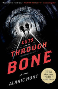 Title: Cuts Through Bone: A Mystery, Author: Alaric Hunt