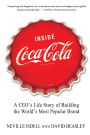 Inside Coca-Cola: A CEO's Life Story of Building the World's Most Popular Brand