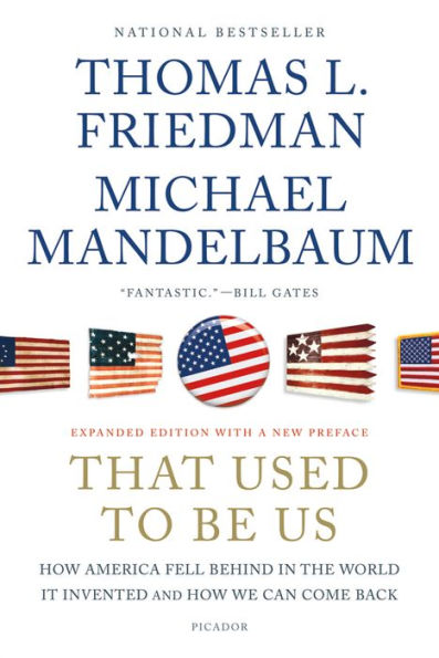 That Used to Be Us: How America Fell Behind the World It Invented and We Can Come Back
