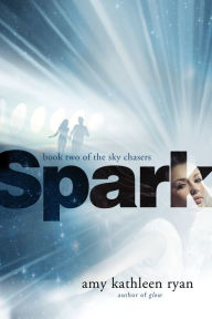 Title: Spark: Book Two of the Sky Chasers, Author: Amy Kathleen Ryan