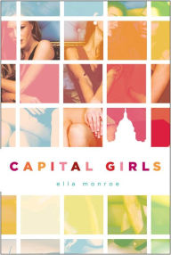 Title: Capital Girls (Capital Girls Series #1), Author: Ella Monroe