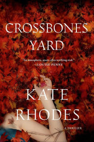 Title: Crossbones Yard: A Thriller, Author: Kate Rhodes